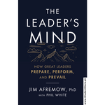 Load image into Gallery viewer, The Leader’s Mind: How Great Leaders Prepare, Perform, and Prevail by Jim Afremow and Phil White
