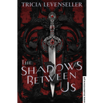 Load image into Gallery viewer, The Shadows Between Us by Tricia Levenseller
