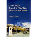 Load image into Gallery viewer, The Dragon from the Mountains: The CPEC from Kashgar to Gwadar by Matthew McCartney