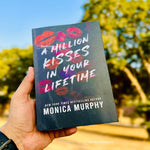 Load image into Gallery viewer, A Million Kisses In Your Lifetime: The Steamy and Utterly Addictive TikTok Sensation by Monica Murphy