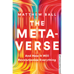 Load image into Gallery viewer, The Metaverse: And How It Will Revolutionize Everything by Matthew Ball