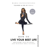 Load image into Gallery viewer, How to Live Your Best Life: Transform your mindset and manifest real success by Maria Hatzistefanis