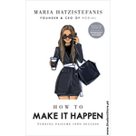 Load image into Gallery viewer, How to Make it Happen: Turning Failure into Success by Maria Hatzistefanis
