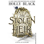 Load image into Gallery viewer, The Stolen Heir: A Novel of Elfhame by Holly Black
