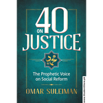 Load image into Gallery viewer, 40 on Justice: The Prophetic Voice on Social Reform by Omar Suleiman