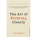 Load image into Gallery viewer, The Art Of Thinking Clearly By Rolf Dobelli