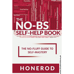 Load image into Gallery viewer, The NO-BS Self-Help Book: The No-Fluff Guide to Self-Mastery by Honerod