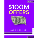 Load image into Gallery viewer, $100M Offers: How To Make Offers So Good People Feel Stupid Saying No by Alex Hormozi
