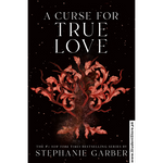 Load image into Gallery viewer, A Curse for True Love by Stephanie Garber