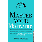 Load image into Gallery viewer, Master Your Motivation by Thibaut Meurisse