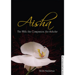 Load image into Gallery viewer, Aisha: The Wife, The Companion, The Scholar by Resit Haylamaz