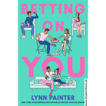 Load image into Gallery viewer, Betting on You by Lynn Painter