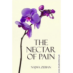 Load image into Gallery viewer, The Nectar Of Pain by Najwa Zebian
