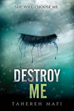 Load image into Gallery viewer, Destroy Me by Tahereh Mafi