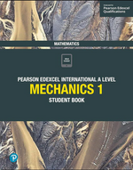 Load image into Gallery viewer, EDEXCEL INTERNATIONAL A LEVEL MATHEMATICS MECHANICS 1 STUDENT BOOK
