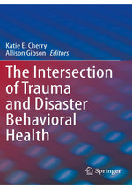 Load image into Gallery viewer, The Intersection of Trauma and Disaster Behavioral Health 1st ed. 2021 Edition