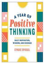 Load image into Gallery viewer, A Year of Positive Thinking: Daily Inspiration, Wisdom, and Courage by Cyndie Spiegel