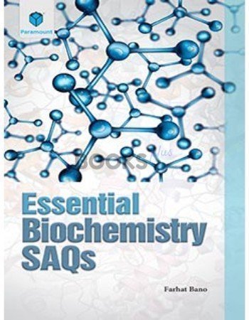 Essential Biochemistry SAQs by Farhat Bano