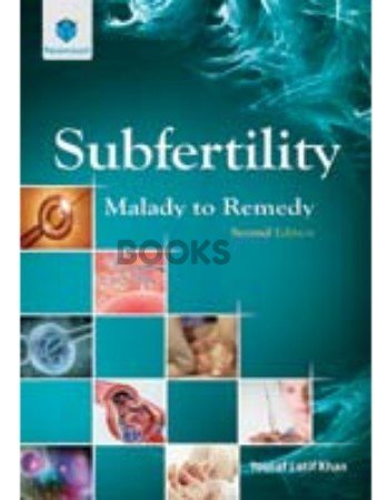 Subfertility Malady to Remedy 2nd Edition