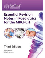 Load image into Gallery viewer, Pastest Essential Revision Notes in Pediatrics for MRCPCH 3rd Edition
