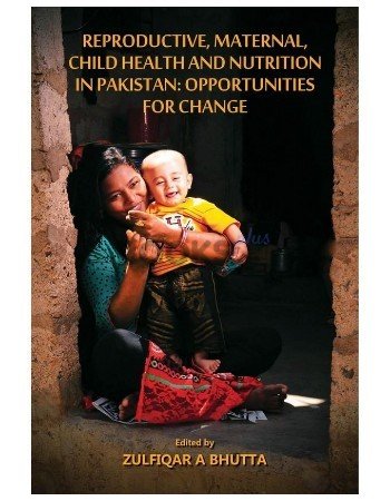 Reproductive Maternal Child Health and Nutrition in Pakistan