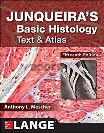 Junqueira&#8217;s Basic Histology Text and Atlas 15th Edition