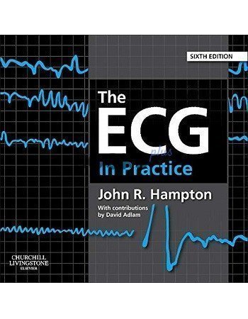 The ECG in Practice 6th Edition