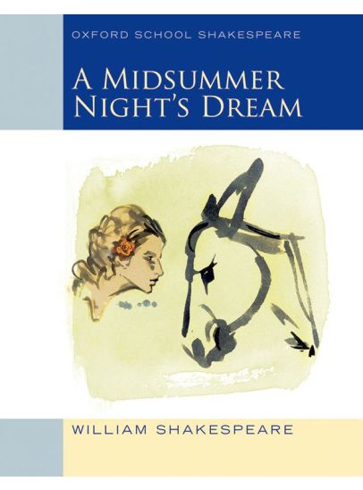 Oxford School Shakespeare: A Midsummer Nightâ€™s Dream