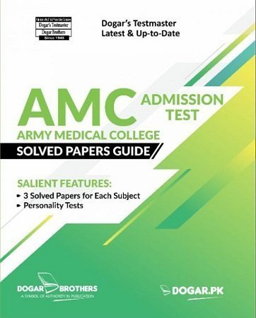 AMC Admission Test Solved Papers Guide 2022 Edition- Dogar Brothers