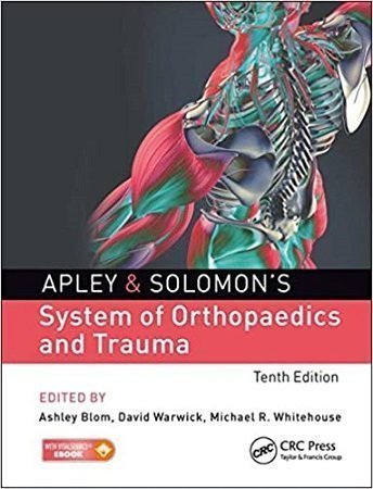 Apley and Solomon&#8217;s System of Orthopedics and Trauma 10th Edition