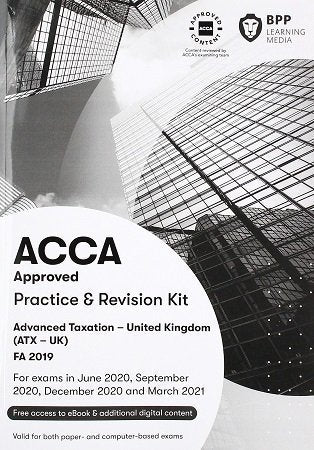 BPP ACCA P6 Advanced Taxation (ATX-UK) FA19 Practice and Revision Kit 2020-2021