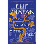 Load image into Gallery viewer, The Island of Missing Trees By Elif Shafak