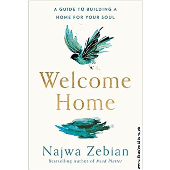 Welcome Home: A Guide to Building a Home for Your Soul By Najwa Zebian