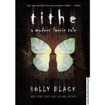 Load image into Gallery viewer, Tithe: Modern Faerie Tales by Holly Black