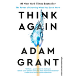 Load image into Gallery viewer, Think Again: The Power Of Knowing What You Don’t Know by Adam Grant