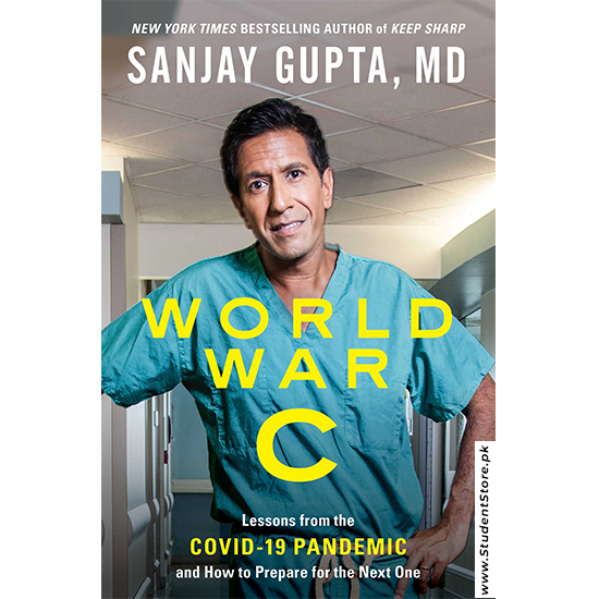 World War C: Lessons from the COVID-19 Pandemic and How to Prepare for the Next One by Sanjay Gupta