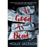 Load image into Gallery viewer, As Good as Dead: The Finale to A Good Girl’s Guide to Murder by Holly Jackson
