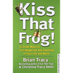 Load image into Gallery viewer, Kiss That Frog!: 12 Great Ways to Turn Negatives into Positives in Your Life and Work by Brian Tracy