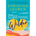 Load image into Gallery viewer, Something Wilder by Christina Lauren