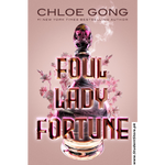 Load image into Gallery viewer, Foul Lady Fortune by Chloe Gong