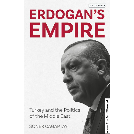 Erdogan’s Empire: Turkey and the Politics of the Middle East by Soner Cagaptay