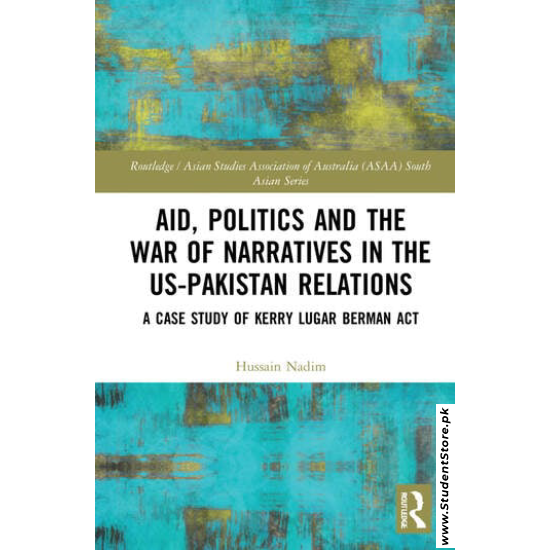 Aid, Politics and the War of Narratives in the US-Pakistan Relations By Hussain Nadim