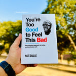 Load image into Gallery viewer, You’re Too Good to Feel This Bad: An Orthodox Approach to Living an Unorthodox Life by Nate Dallas