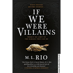 Load image into Gallery viewer, If We Were Villains by M.L. Rio