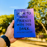 Load image into Gallery viewer, How to Make Friends with the Dark by Kathleen Glasgow