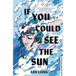 Load image into Gallery viewer, If You Could See the Sun by Ann Liang
