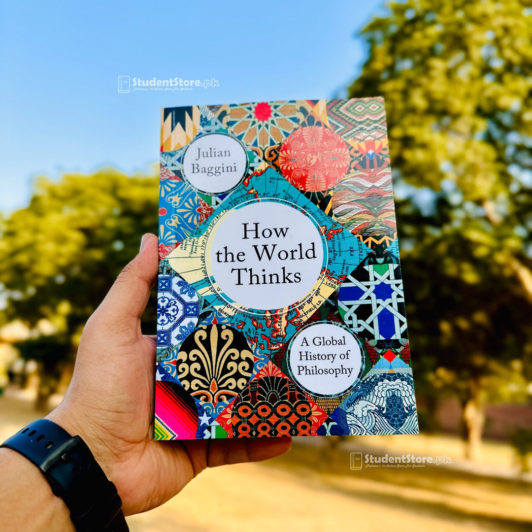 How the World Thinks: A Global History of Philosophy Hardcover by Julian Baggini