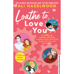 Load image into Gallery viewer, Loathe to Love You by Ali Hazelwood