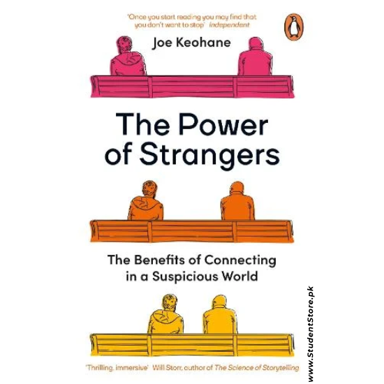 The Power of Strangers: The Benefits of Connecting in a Suspicious World by Joe Keohane