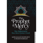 Load image into Gallery viewer, The Prophet of Mercy: How Muhammad (PBUH) Rose Above Enmity Insult by Mohammad Elshinawy and Omar Suleiman